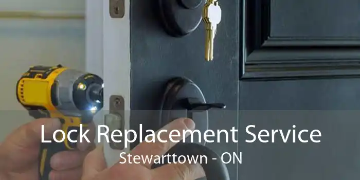 Lock Replacement Service Stewarttown - ON