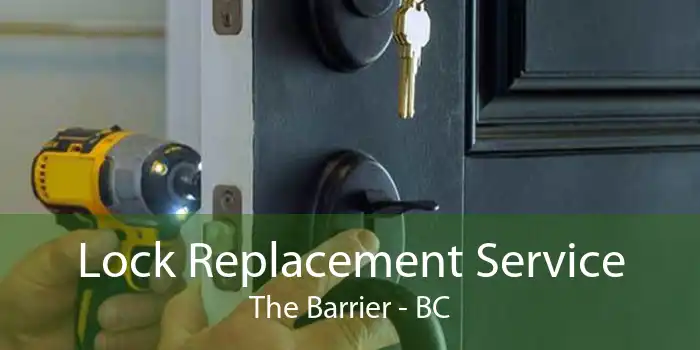 Lock Replacement Service The Barrier - BC