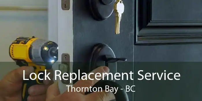 Lock Replacement Service Thornton Bay - BC