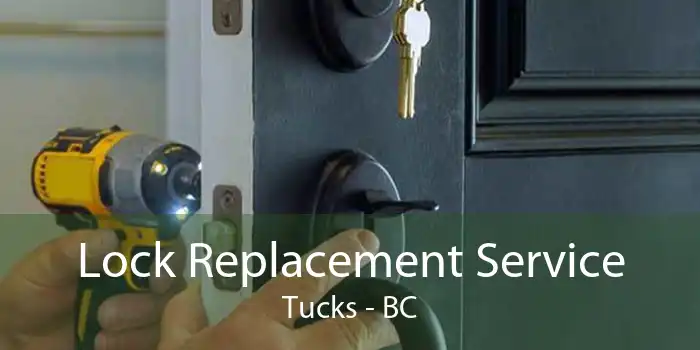 Lock Replacement Service Tucks - BC