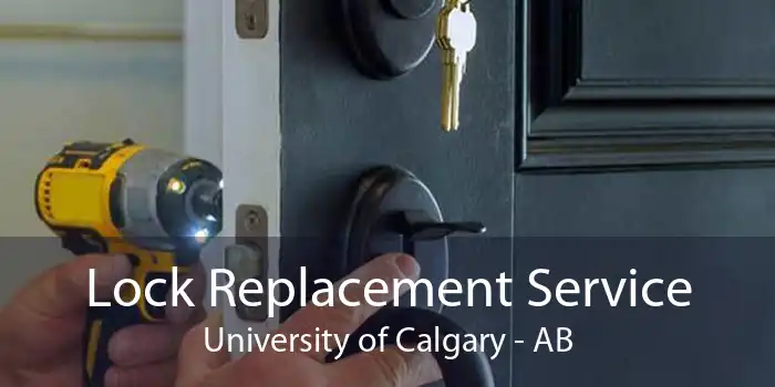 Lock Replacement Service University of Calgary - AB