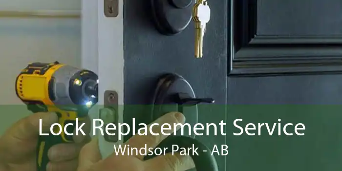 Lock Replacement Service Windsor Park - AB