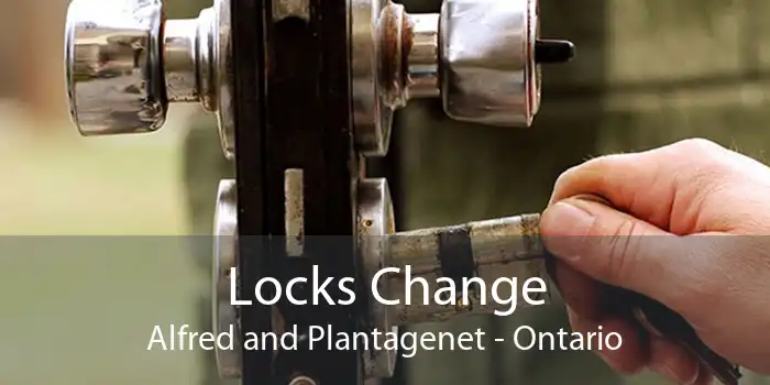 Locks Change Alfred and Plantagenet - Ontario