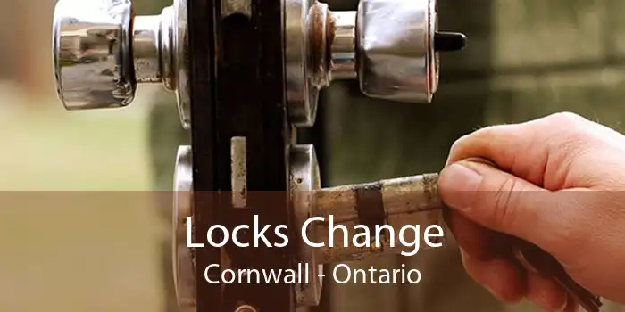 Locks Change Cornwall - Ontario