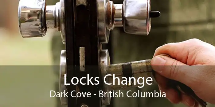 Locks Change Dark Cove - British Columbia