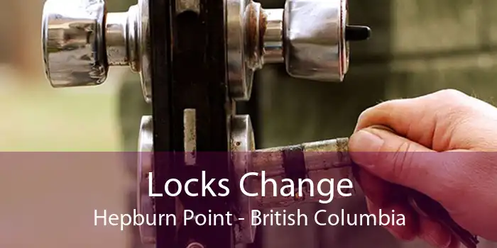 Locks Change Hepburn Point - British Columbia