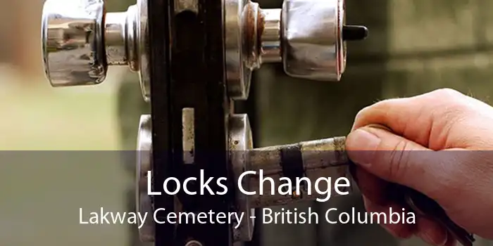 Locks Change Lakway Cemetery - British Columbia