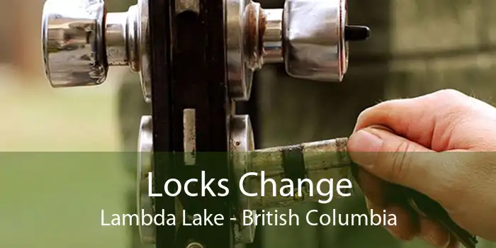 Locks Change Lambda Lake - British Columbia