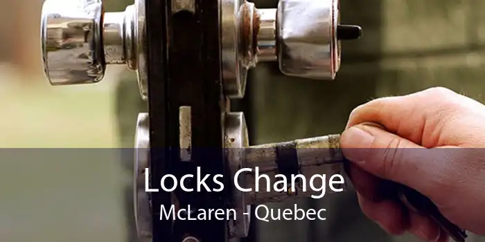 Locks Change McLaren - Quebec
