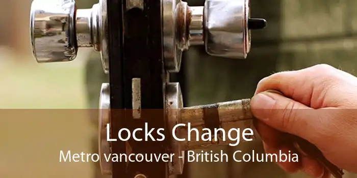Locks Change Metro vancouver - British Columbia