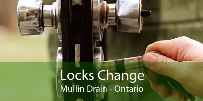 Locks Change Mullin Drain - Ontario