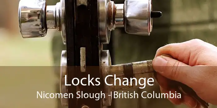 Locks Change Nicomen Slough - British Columbia