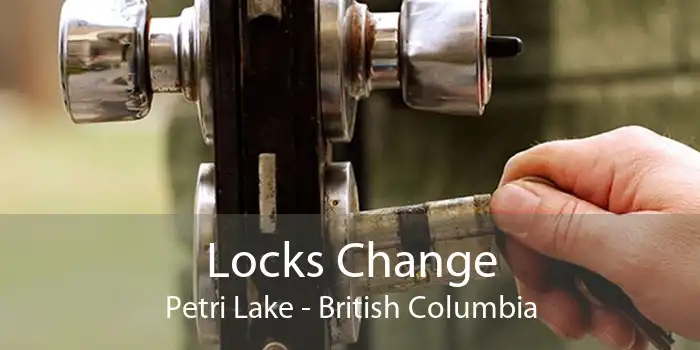 Locks Change Petri Lake - British Columbia