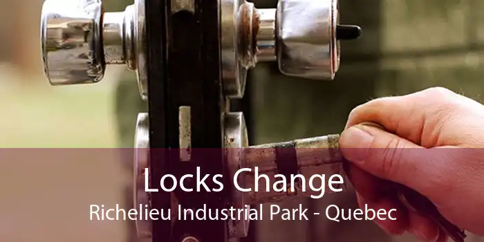 Locks Change Richelieu Industrial Park - Quebec