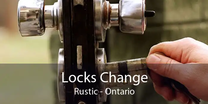 Locks Change Rustic - Ontario