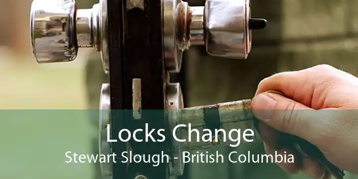 Locks Change Stewart Slough - British Columbia