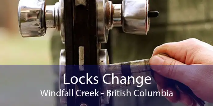 Locks Change Windfall Creek - British Columbia