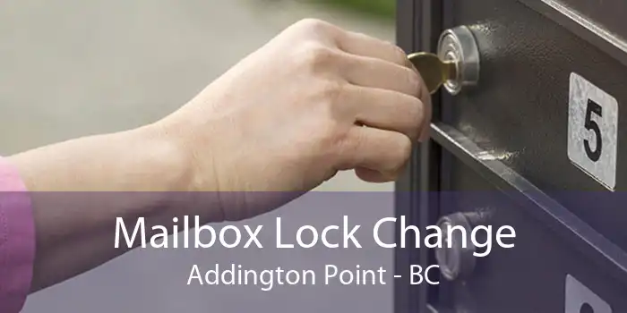 Mailbox Lock Change Addington Point - BC