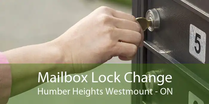 Mailbox Lock Change Humber Heights Westmount - ON
