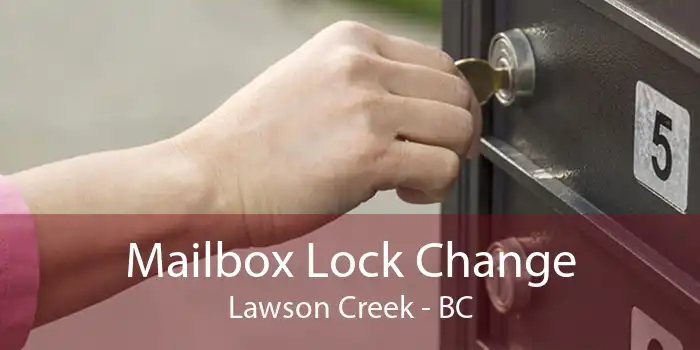 Mailbox Lock Change Lawson Creek - BC