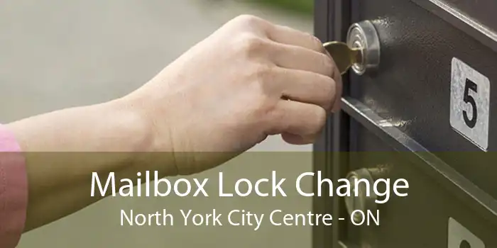Mailbox Lock Change North York City Centre - ON