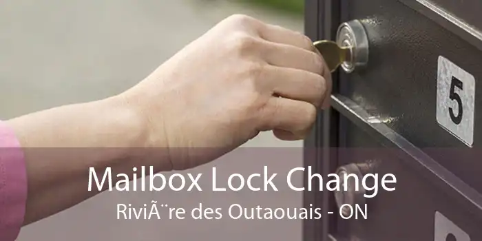 Mailbox Lock Change RiviÃ¨re des Outaouais - ON
