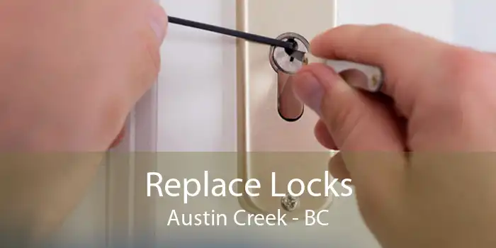 Replace Locks Austin Creek - BC