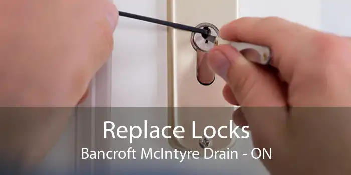 Replace Locks Bancroft McIntyre Drain - ON