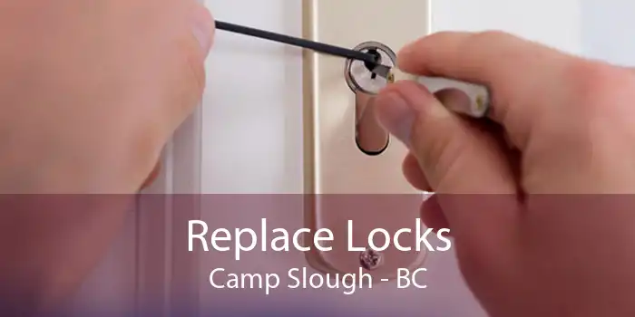Replace Locks Camp Slough - BC