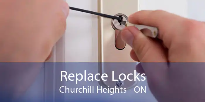 Replace Locks Churchill Heights - ON