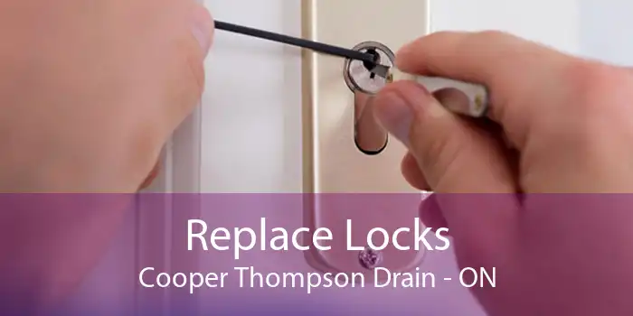 Replace Locks Cooper Thompson Drain - ON