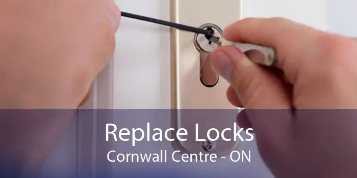 Replace Locks Cornwall Centre - ON
