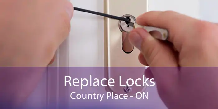 Replace Locks Country Place - ON