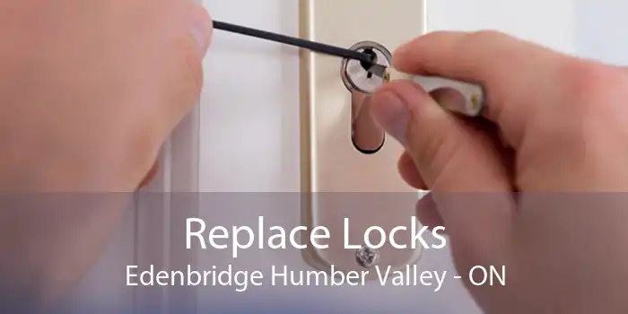 Replace Locks Edenbridge Humber Valley - ON