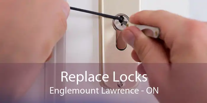 Replace Locks Englemount Lawrence - ON