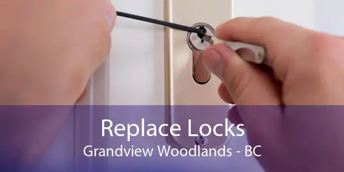 Replace Locks Grandview Woodlands - BC