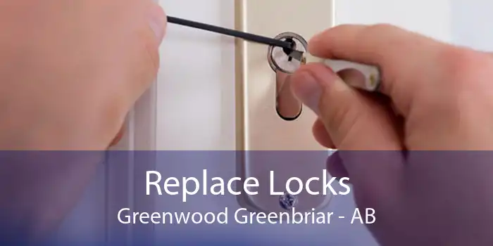 Replace Locks Greenwood Greenbriar - AB