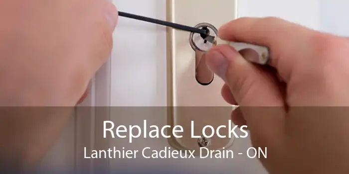 Replace Locks Lanthier Cadieux Drain - ON