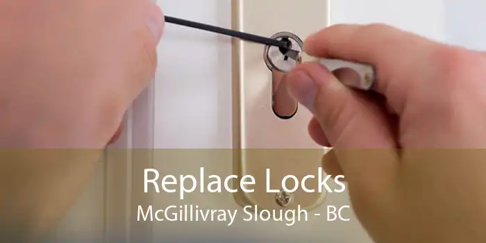Replace Locks McGillivray Slough - BC