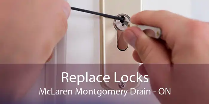 Replace Locks McLaren Montgomery Drain - ON