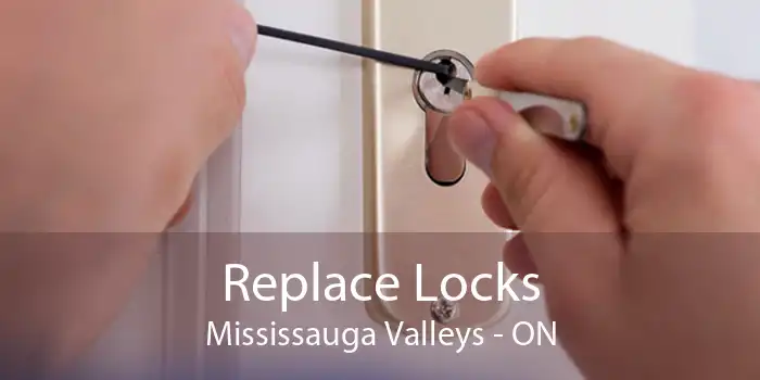Replace Locks Mississauga Valleys - ON