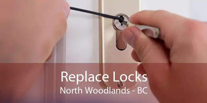 Replace Locks North Woodlands - BC