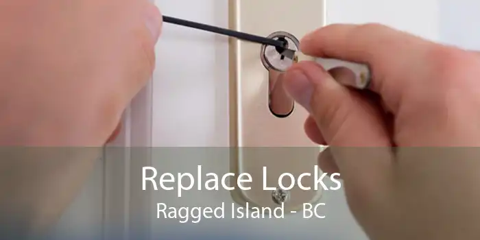 Replace Locks Ragged Island - BC