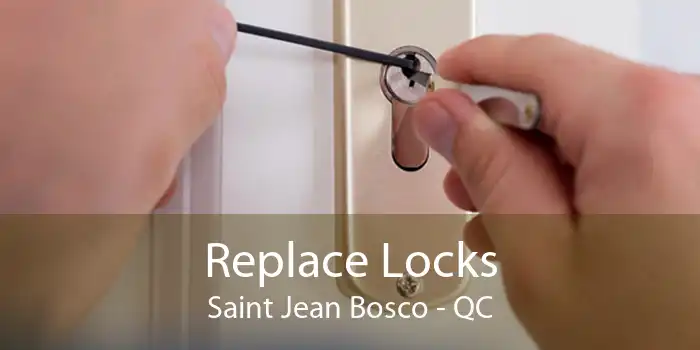 Replace Locks Saint Jean Bosco - QC