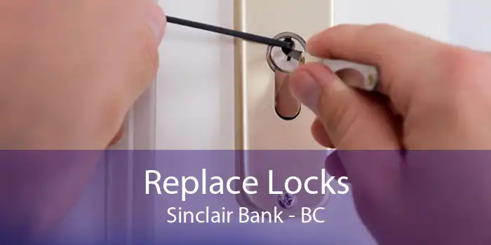 Replace Locks Sinclair Bank - BC