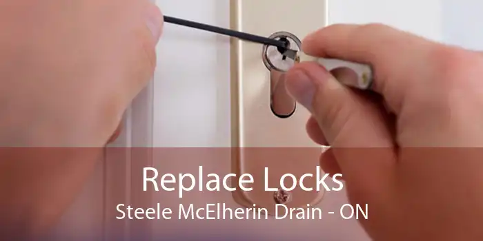 Replace Locks Steele McElherin Drain - ON