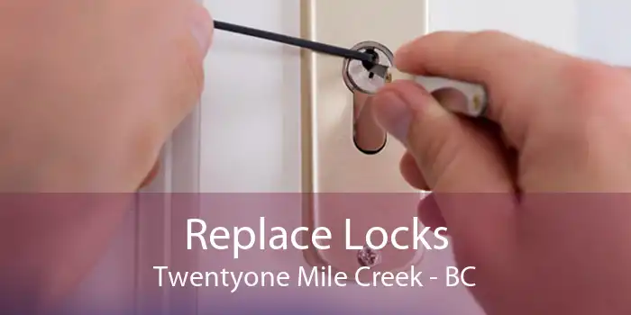 Replace Locks Twentyone Mile Creek - BC