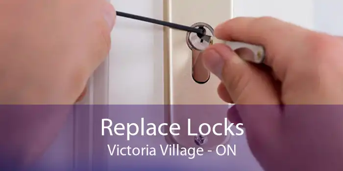Replace Locks Victoria Village - ON