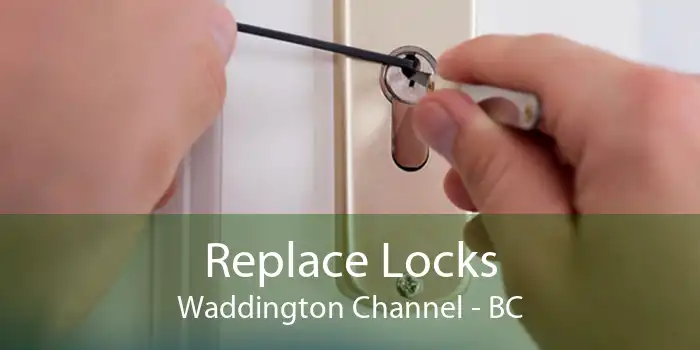 Replace Locks Waddington Channel - BC