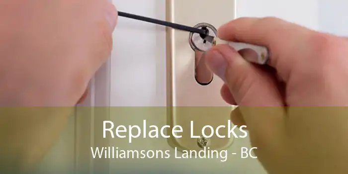 Replace Locks Williamsons Landing - BC